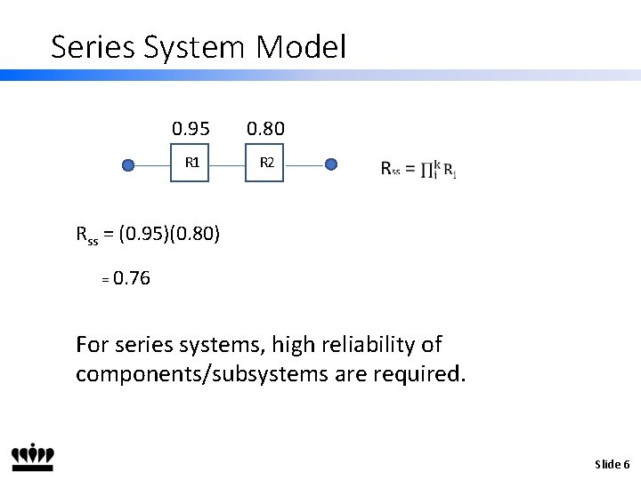 Series System Model 0. 95 0. 80 R 1 R 2 Rss = (0.