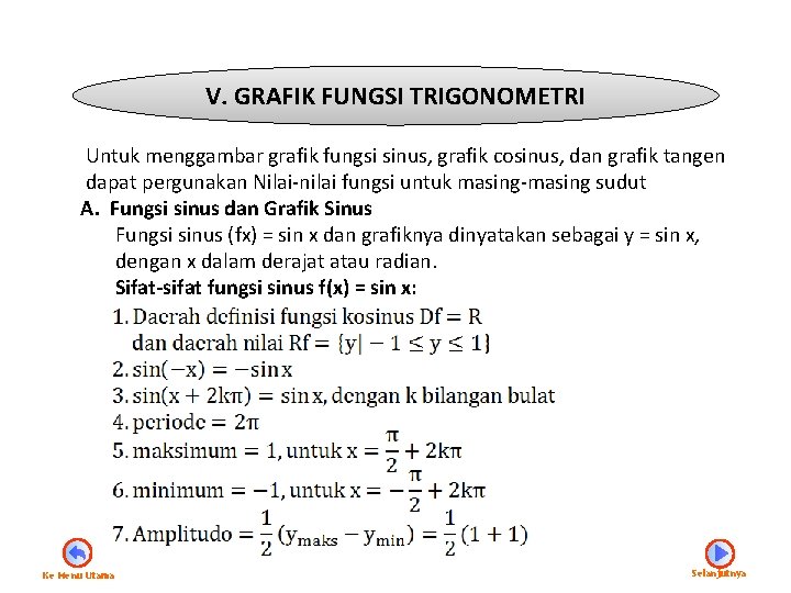 V. GRAFIK FUNGSI TRIGONOMETRI Untuk menggambar grafik fungsi sinus, grafik cosinus, dan grafik tangen