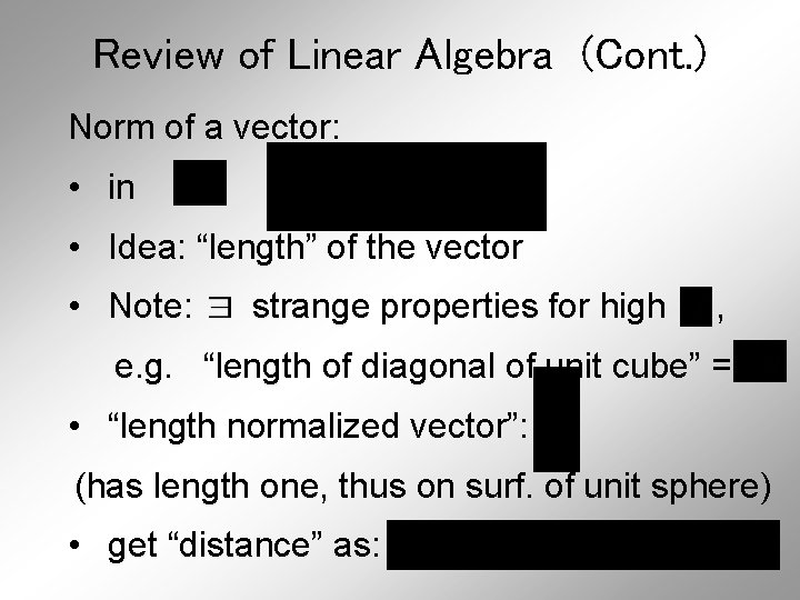 Review of Linear Algebra (Cont. ) Norm of a vector: • in , •