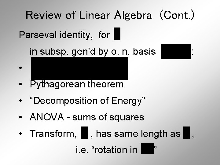 Review of Linear Algebra (Cont. ) Parseval identity, for in subsp. gen’d by o.