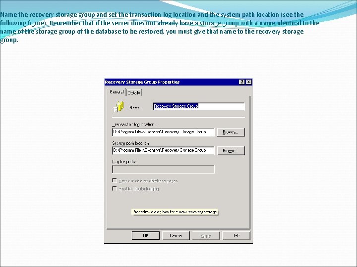 Name the recovery storage group and set the transaction log location and the system