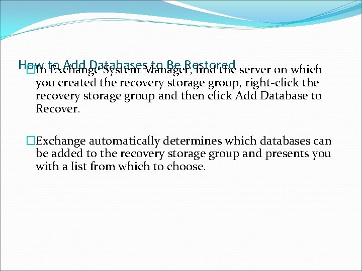 How Add Databases to Be Restored �In to Exchange System Manager, find the server