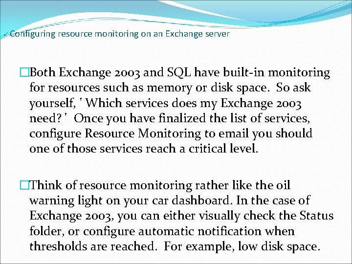 ü Configuring resource monitoring on an Exchange server �Both Exchange 2003 and SQL have