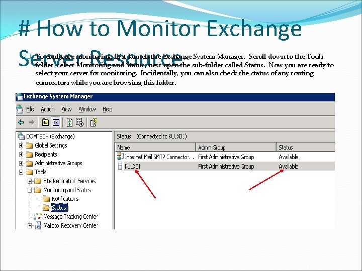 # How to Monitor Exchange Server Resource � To configure monitoring, first launch the