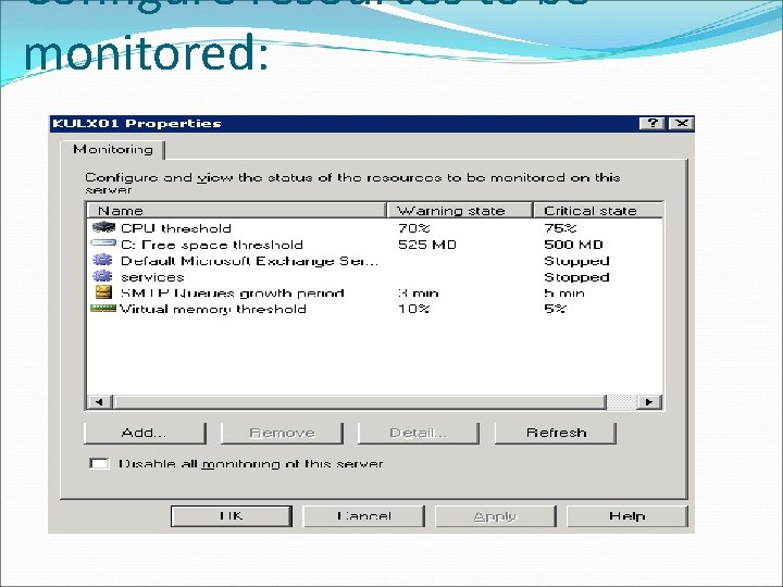 Configure resources to be monitored: 
