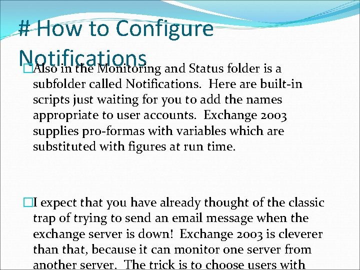 # How to Configure Notifications �Also in the Monitoring and Status folder is a