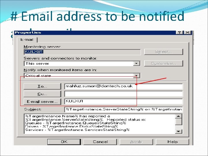 # Email address to be notified and e-mail servers: 