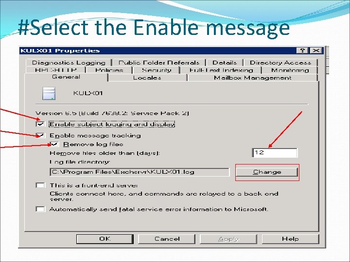 #Select the Enable message tracking and others: 