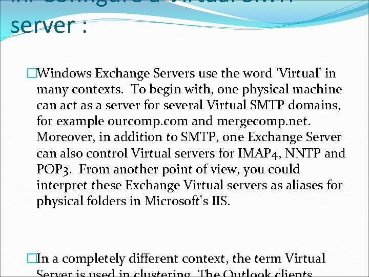 ## Configure a Virtual SMTP server : �Windows Exchange Servers use the word 'Virtual'