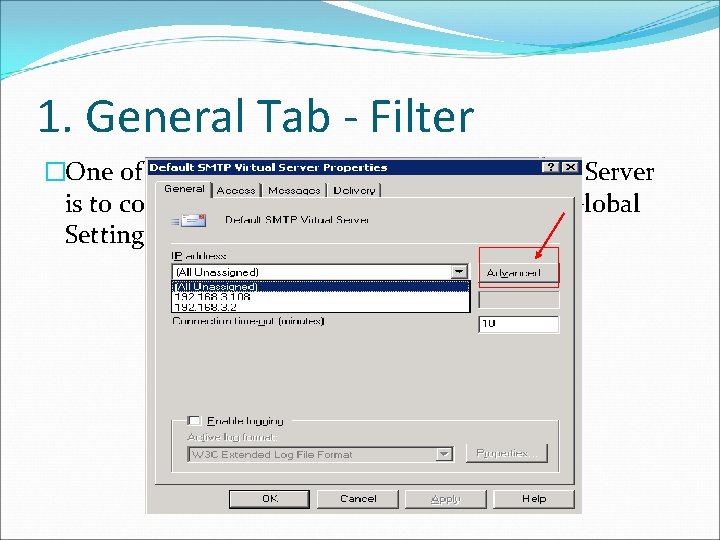 1. General Tab - Filter �One of the most important jobs in the Virtual