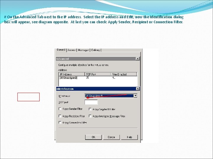 # On the Advanced Tab next to the IP address. Select the IP address