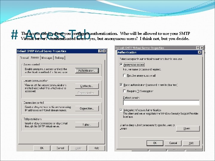 # Access Tab The access tab is where you configure authentication. Who will be