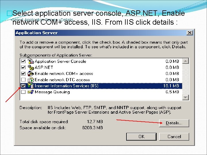 �Select application server console, ASP. NET, Enable • Select Application Server->Details network COM+ access,