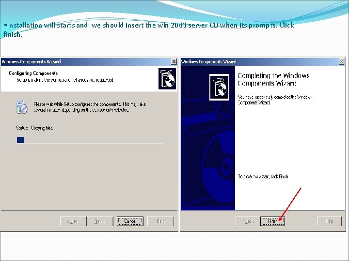  • Installation will starts and we should insert the win 2003 server CD