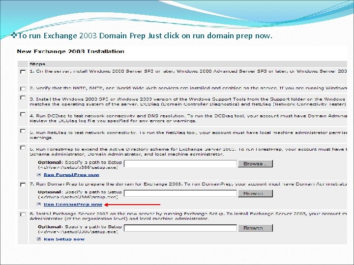 v. To run Exchange 2003 Domain Prep Just click on run domain prep now.