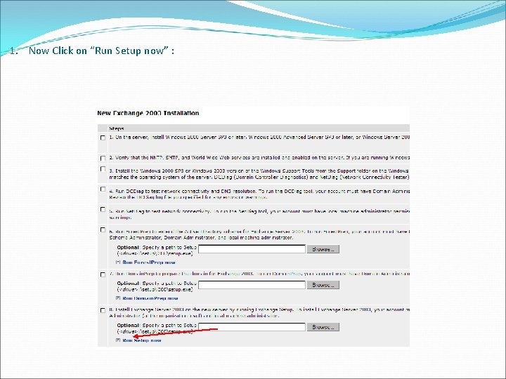 1. Now Click on “Run Setup now” : 