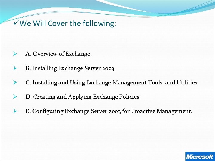 üWe Will Cover the following: Ø A. Overview of Exchange. Ø B. Installing Exchange