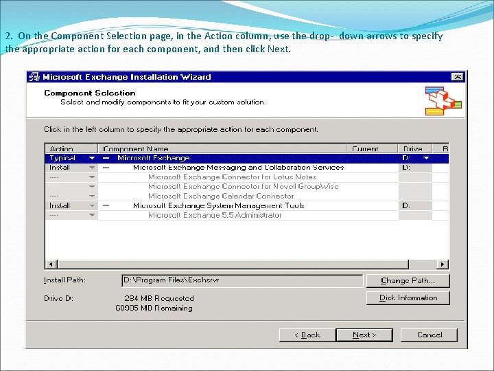 2. On the Component Selection page, in the Action column, use the drop- down