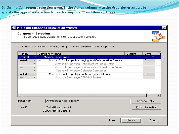 6. On the Component Selection page, in the Action column, use the drop-down arrows