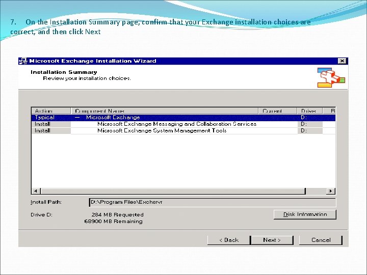 7. On the Installation Summary page, confirm that your Exchange installation choices are correct,