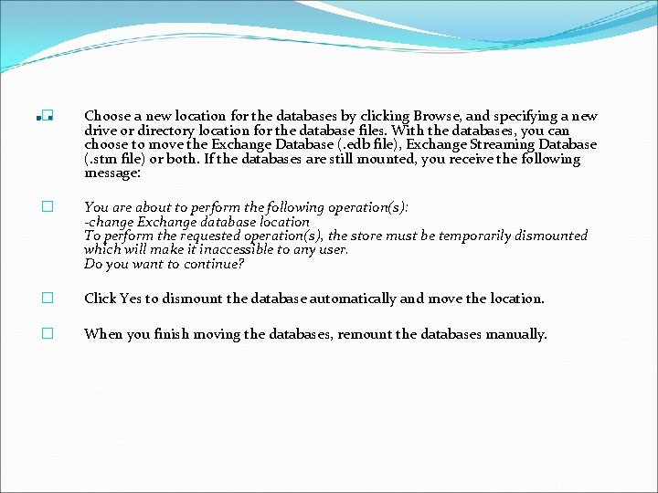 . . � Choose a new location for the databases by clicking Browse, and