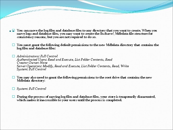 . . � You can move the log files and database files to any