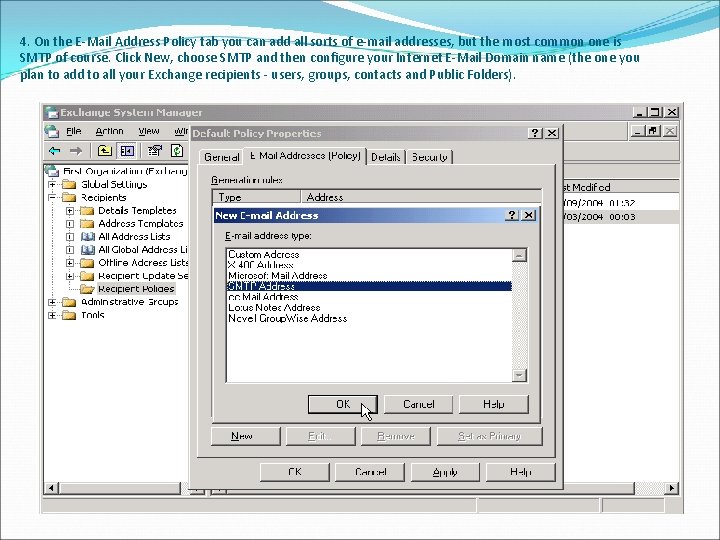 4. On the E-Mail Address Policy tab you can add all sorts of e-mail