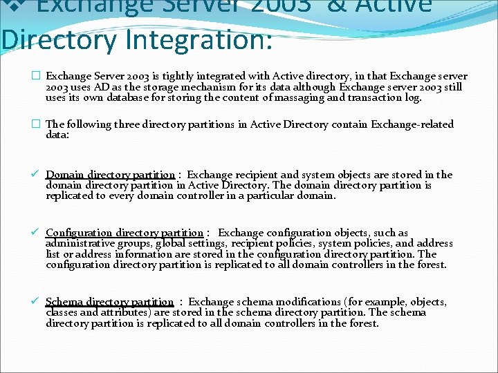 v Exchange Server 2003 & Active Directory Integration: � Exchange Server 2003 is tightly
