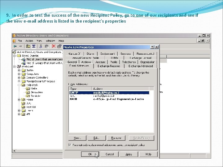 9. In order to test the success of the new Recipient Policy, go to