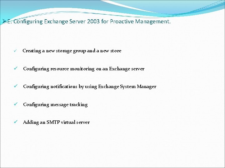 ØE. Configuring Exchange Server 2003 for Proactive Management. ü Creating a new storage group