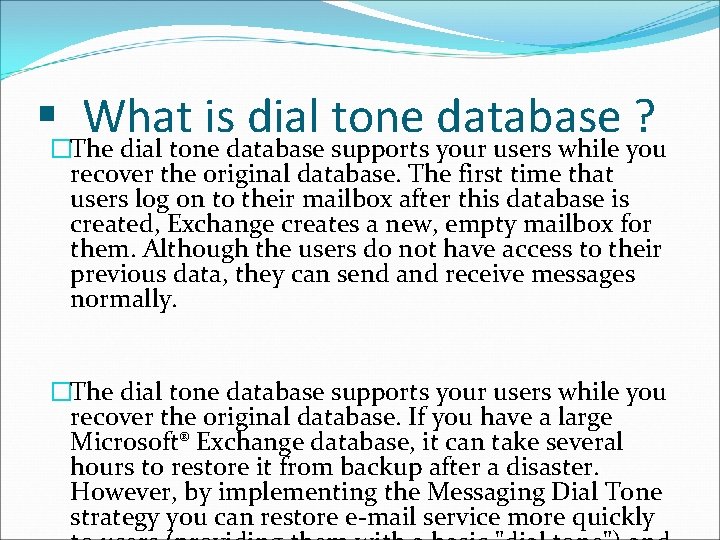 §�The What is dial tone database ? dial tone database supports your users while