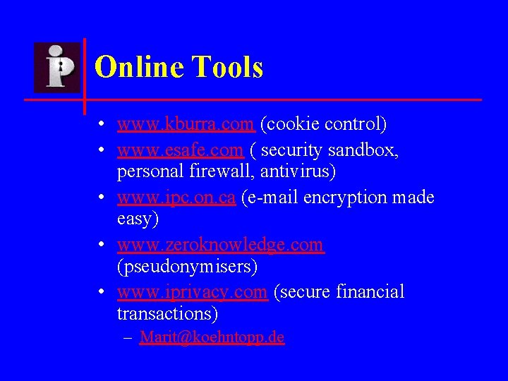 Online Tools • www. kburra. com (cookie control) • www. esafe. com ( security