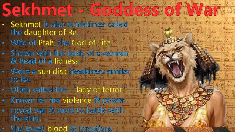 Sekhmet - Goddess of War • Sekhmet is also sometimes called the daughter of