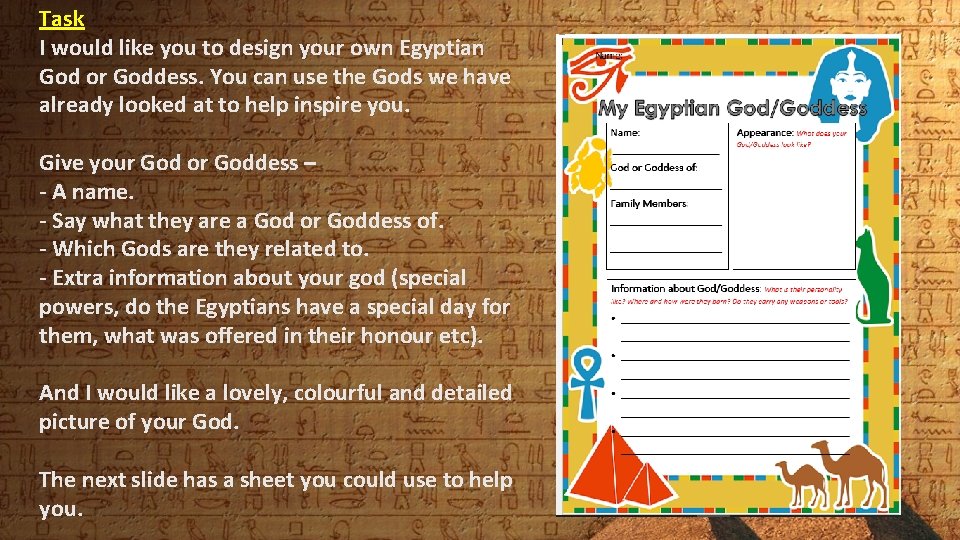 Task I would like you to design your own Egyptian God or Goddess. You