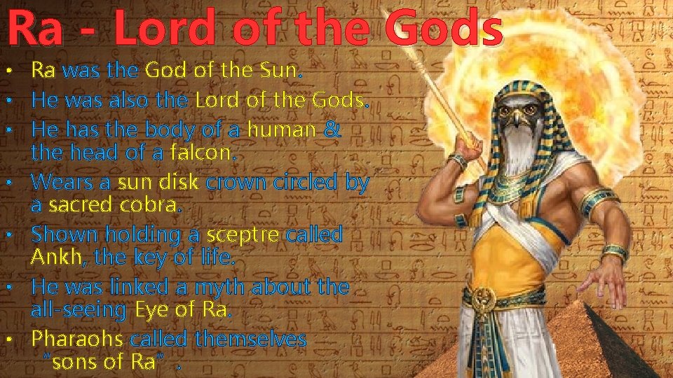 Ra - Lord of the Gods • • Ra was the God of the