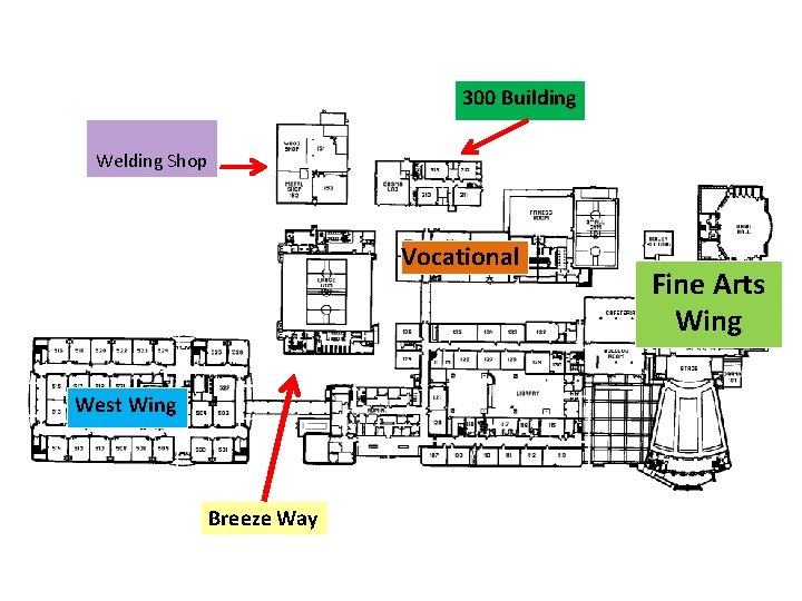 300 Building Welding Shop Vocational West Wing Breeze Way Fine Arts Wing 