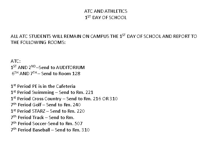 ATC AND ATHLETICS 1 ST DAY OF SCHOOL ALL ATC STUDENTS WILL REMAIN ON