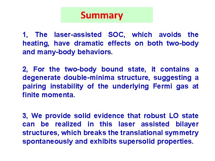 Summary 1, The laser-assisted SOC, which avoids the heating, have dramatic effects on both