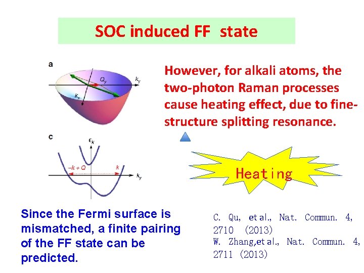 SOC induced FF state However, for alkali atoms, the two-photon Raman processes cause heating