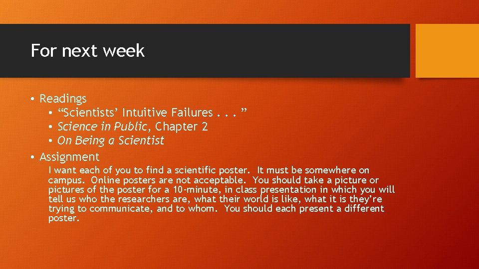 For next week • Readings • “Scientists’ Intuitive Failures. . . ” • Science