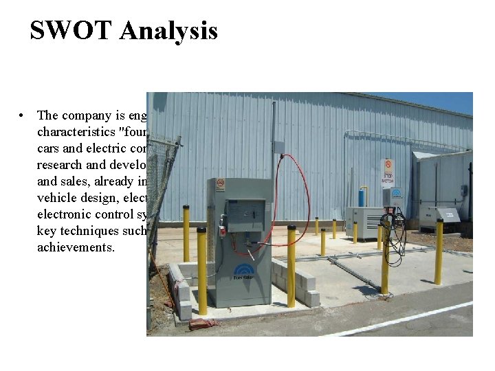 SWOT Analysis • The company is engaged in with Chinese characteristics "four-wheel drive electric SWOT Analysis • The company is engaged in with Chinese characteristics "four-wheel drive electric