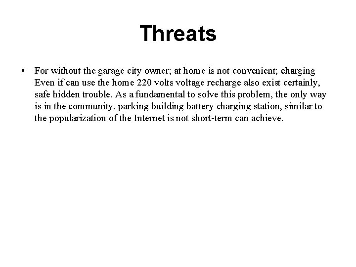 Threats • For without the garage city owner; at home is not convenient; charging Threats • For without the garage city owner; at home is not convenient; charging