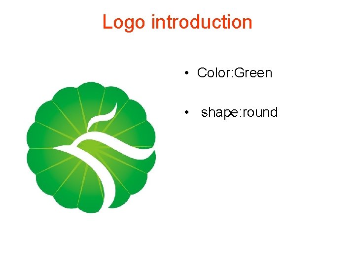 Logo introduction • Color: Green • shape: round Logo introduction • Color: Green • shape: round