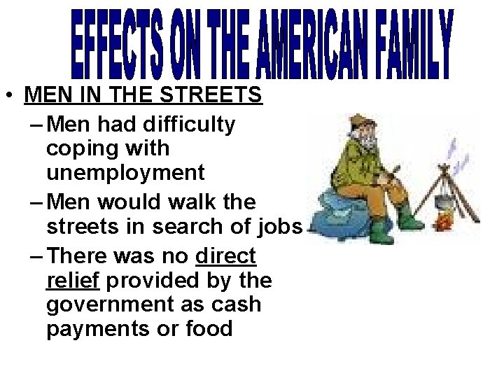  • MEN IN THE STREETS – Men had difficulty coping with unemployment –