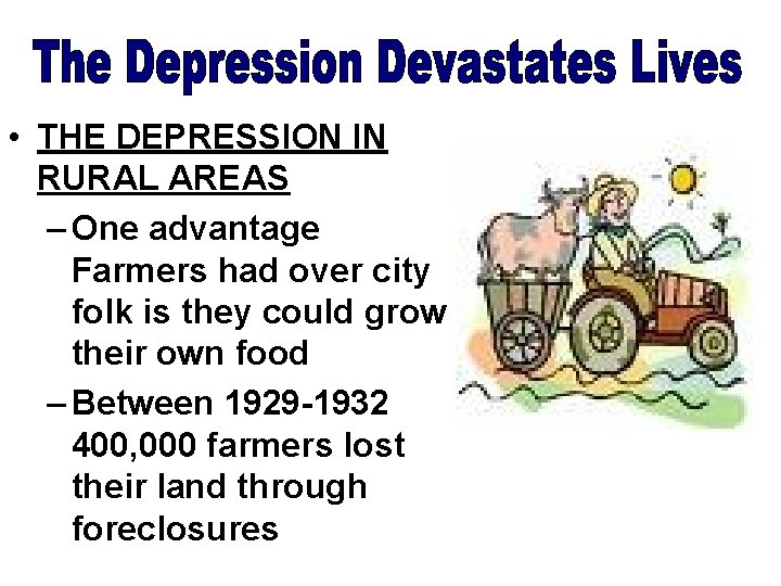  • THE DEPRESSION IN RURAL AREAS – One advantage Farmers had over city