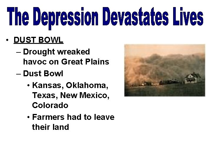  • DUST BOWL – Drought wreaked havoc on Great Plains – Dust Bowl