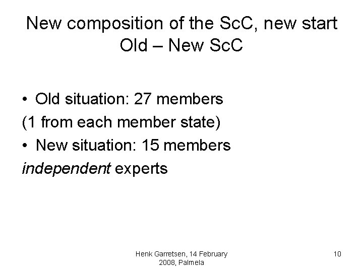 New composition of the Sc. C, new start Old – New Sc. C • New composition of the Sc. C, new start Old – New Sc. C •