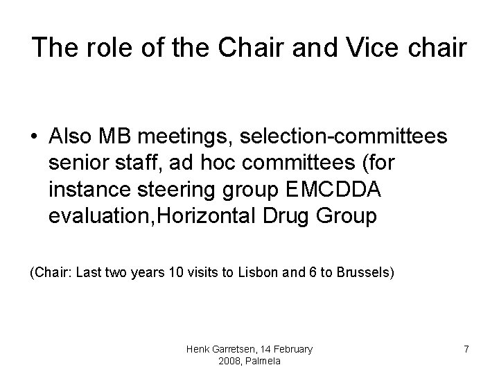 The role of the Chair and Vice chair • Also MB meetings, selection-committees senior The role of the Chair and Vice chair • Also MB meetings, selection-committees senior