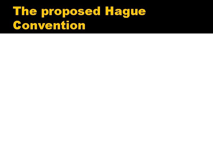 The proposed Hague Convention 