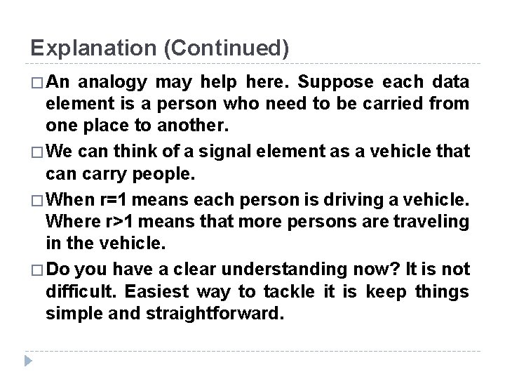 Explanation (Continued) � An analogy may help here. Suppose each data element is a Explanation (Continued) � An analogy may help here. Suppose each data element is a